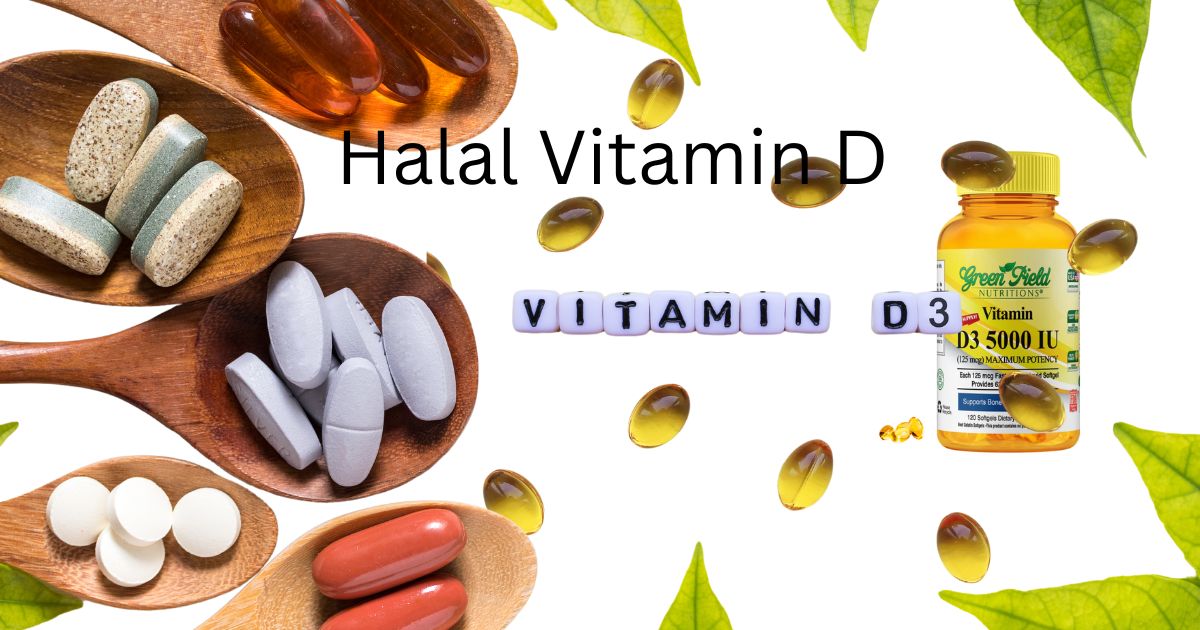 Halal Vitamin D: A Comprehensive Guide for Optimal Health