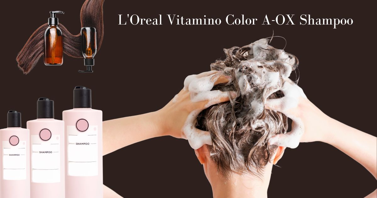 L'Oreal Vitamino Color A-OX Shampoo: A Comprehensive Guide