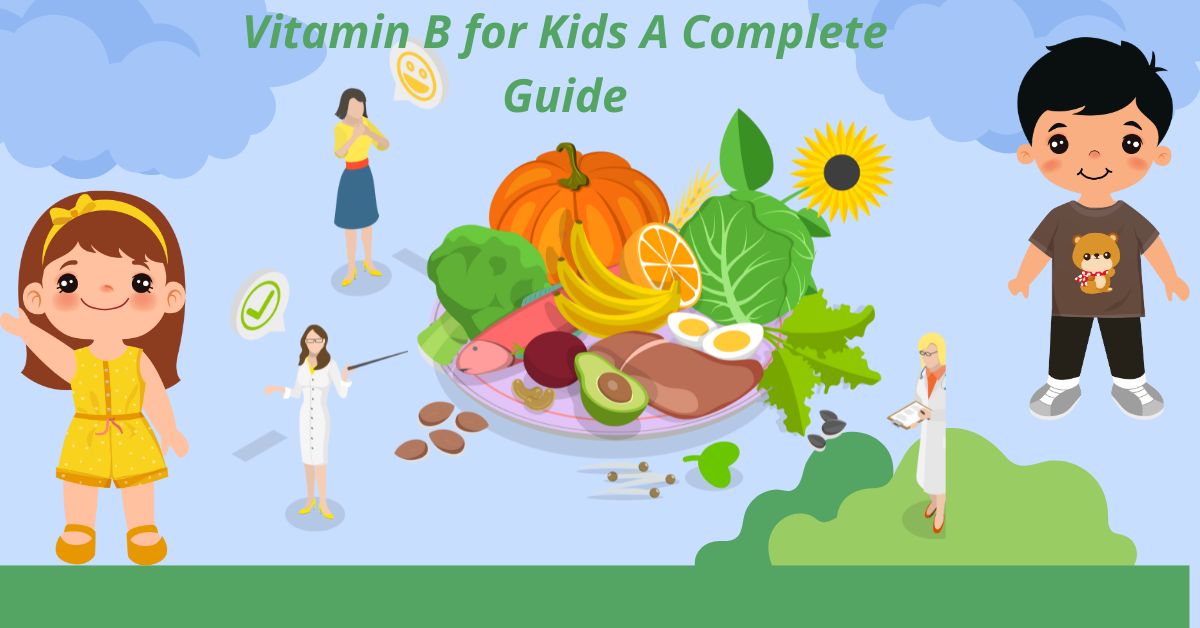 Vitamin B for Kids A Complete Guide: