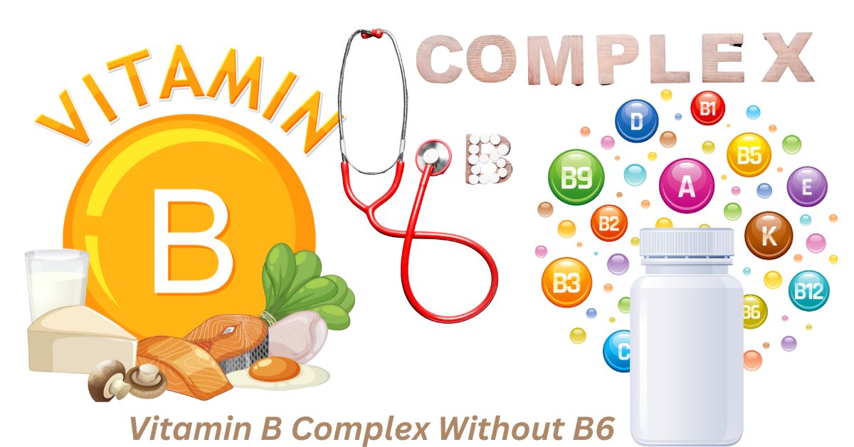 Vitamin B Complex Without B6: